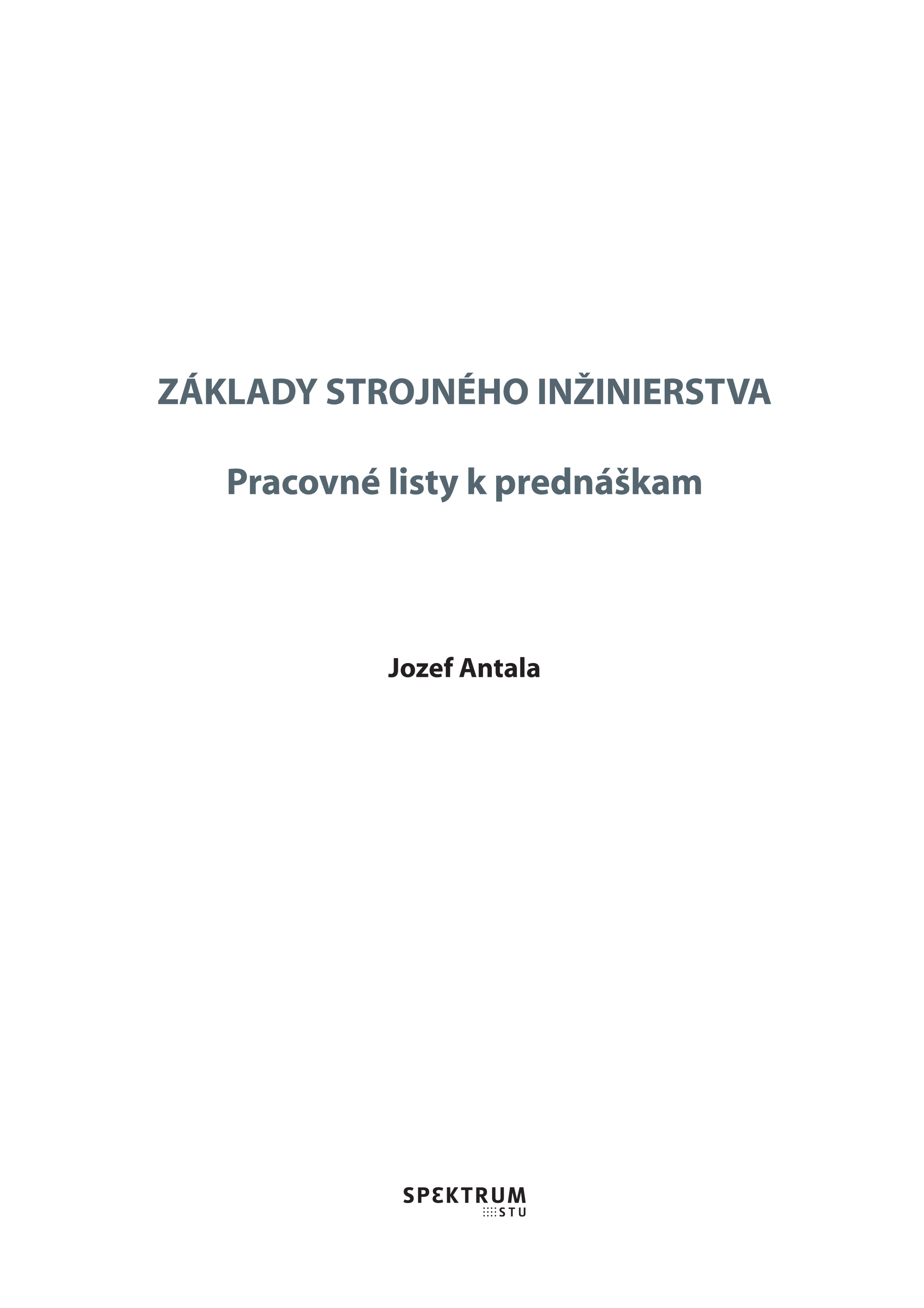 Základy strojného inžinierstva Pracovné listy k prednáškam