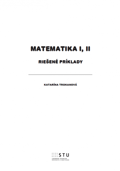 MATEMATIKA I, II Riešené príklady