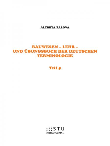 Bauwesen - Lehr- und Übungsbuch der deutschen Terminologie 5