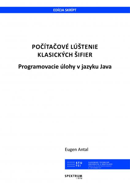 Počítačové lúštenie klasických šifier - programovanie úlohy v jazyku Java