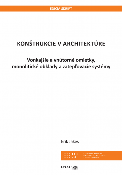 KONŠTRUKCIE V ARCHITEKTÚRE, vonkajšie a vnútorné omietky, monolitické obklady a zatepľovacie systémy