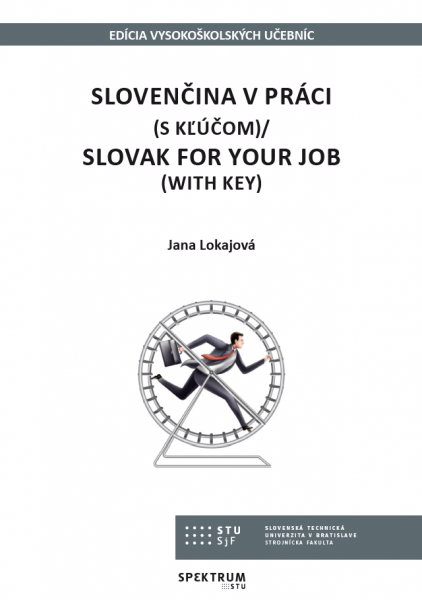 SLOVENČINA V PRÁCI (S KĽÚČOM)/ SLOVAK FOR YOUR JOB (WITH KEY)