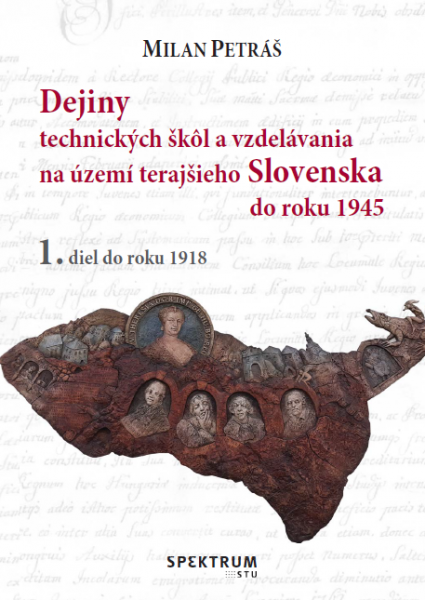 Dejiny technických škôl a vzdelávania na území terajšieho Slovenska od roku 1945 - 1.diel do roku 1918