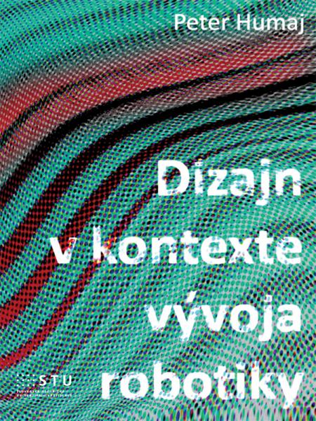 Dizajn v kontexte vývoja robotiky