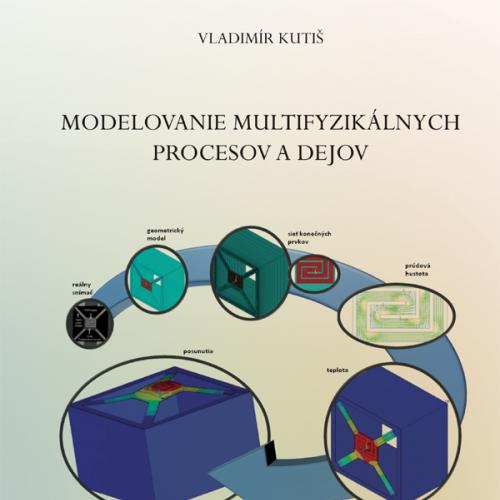 Modelovanie multifyzikálnych procesov a dejov