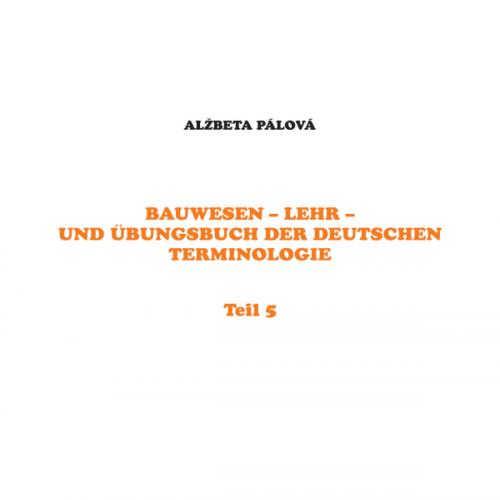 Bauwesen - Lehr- und Übungsbuch der deutschen Terminologie 5