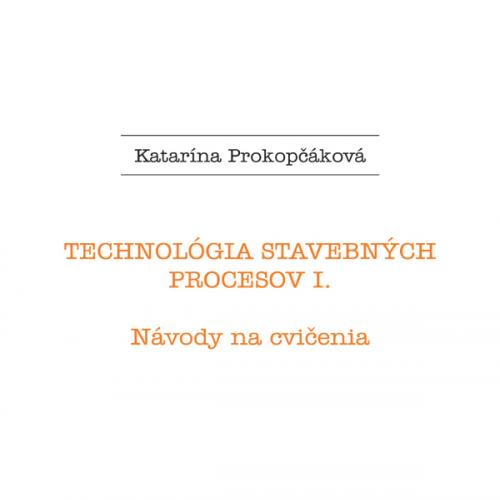 Technológia stavebných procesov I.