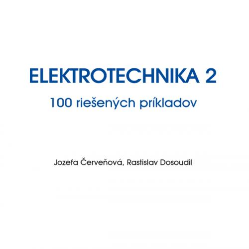 Elektrotechnika 2, 100 vyriešených príkladov