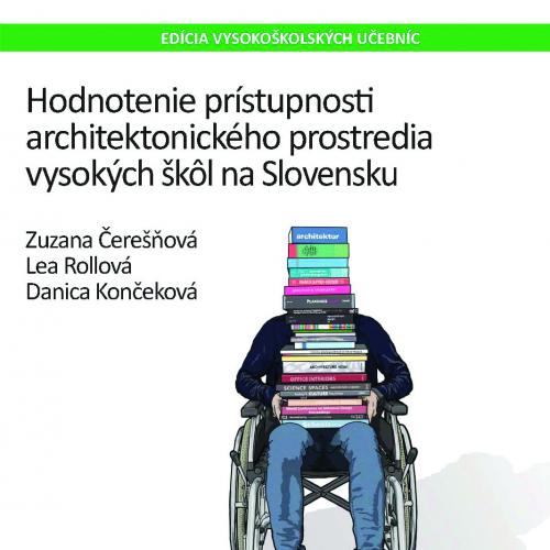 Hodnotenie prístupnosti architektonického prostredia vysokých škôl na Slovensku