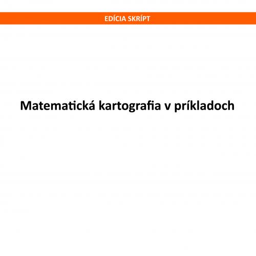 Matematická kartografia v príkladoch