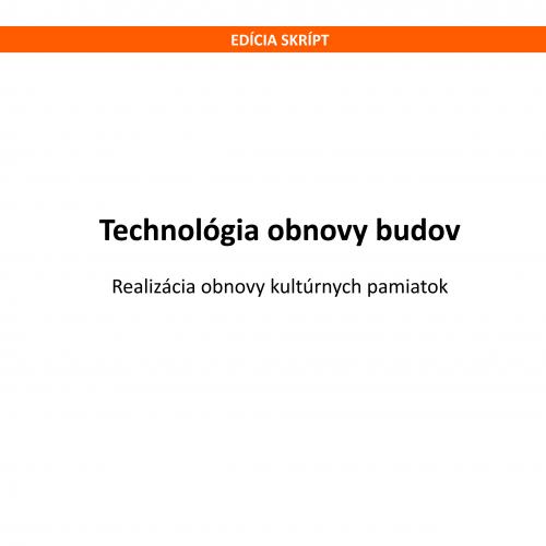 Technológia obnovy budov, Realizácia obnovy kultúrnych pamiatok