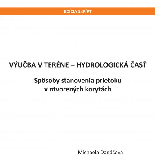 Výučba v teréne - Hydrologická časť, spôsoby stanovenia prietoku v otvorených korytách