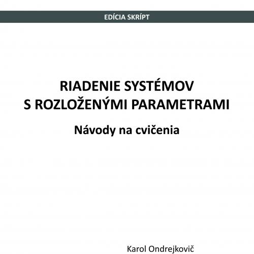 Riadenie systémov s rozloženými parametrami. Návody na cvičenia