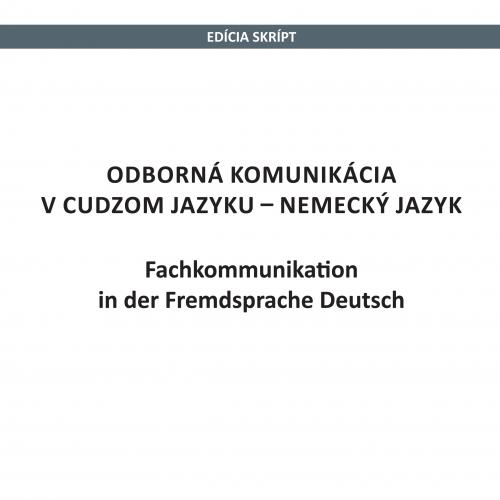 Odborná komunikácia v cudzom jazyku - nemecký jazyk